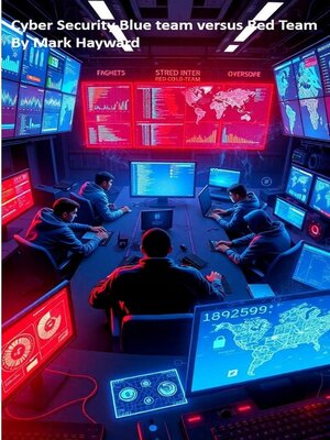 cover image of Cyber Security Blue Team Versus Red Team
